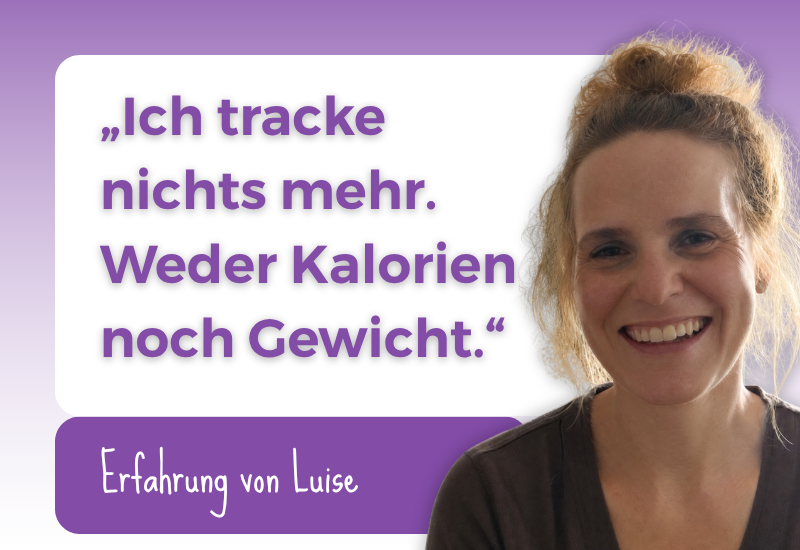 Erfahrung von Luise – von 1.600 auf 2.800 Kalorien, weg vom Foodfokus und vom Tracken